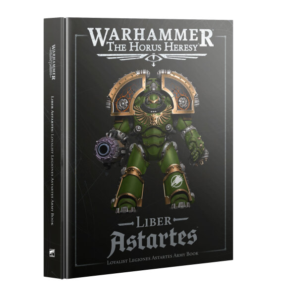 The Horus Heresy - Liber Astartes: Loyalist Legiones Astartes Army Book (English)